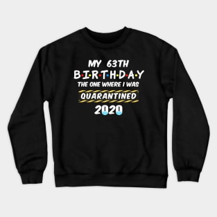 63th Birthday Quarantined Crewneck Sweatshirt